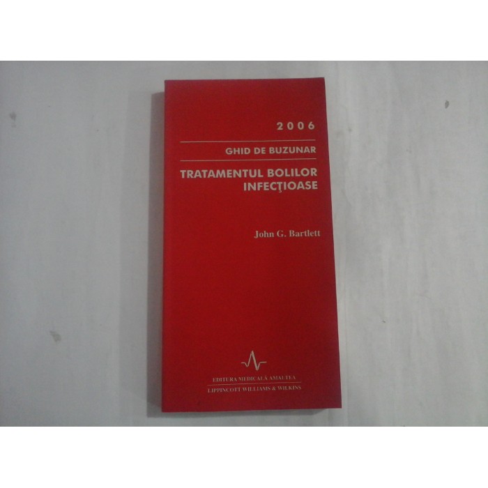 GHID DE BUZUNAR - TRATAMENTUL BOLILOR INFECTIOASE - JOHN G. BARTLETT